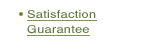 Satisfaction Guarantee