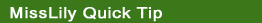 MissLily Quick Tip